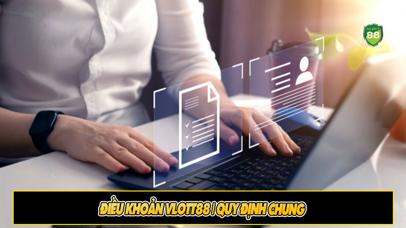 Điều khoản Vlott88 | Quy định chung